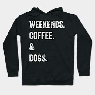 Weekends Coffee Dogs Hoodie